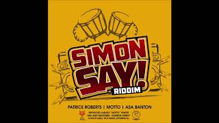Dat Simon Say! Riddim Mix! ft. Motto, Patrice Roberts, & MORE! (Soca 2019) (Freestyle Session Mix)