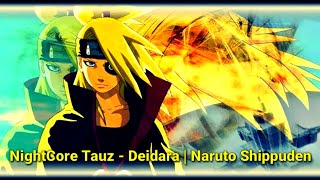 NightCore - Tauz - Deidara | Naruto Shippuden