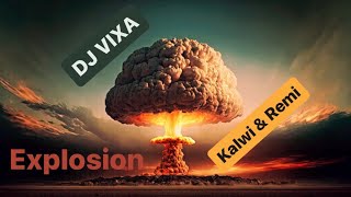 ⚡️DJ VIXA x KALWI & REMI - EXPLOSION (Remix) ⚡️
