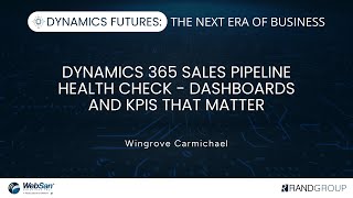 Dynamics Futures - Dynamics 365 Sales Pipeline Health Check - Dashboards and KPIs That Matter