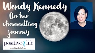 Wendy Kennedy on Her Channelling Journey