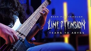 Line Of Tension - Tears To Abyss (Bass Playthrough)