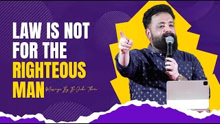 🔴 Law is not for the righteous man | SUNDAY MESSAGE | 07/09/25 | Apostle John Tharu | Jesus World