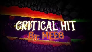 [MOBILE] (HARD DEMON) Critical Hit By: MEE8 | Geometry Dash 2.2 