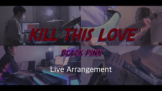 BLACKPINK - ‘Kill This Love’ Live arrangement (Bass Transcription)