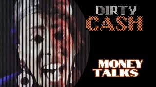 Dirty Cash "Money Talks"