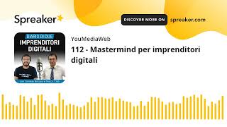 112 - Mastermind per imprenditori digitali