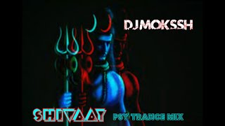 Shivaay Psy Trance Mix 2020   Dj Mokssh