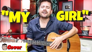 aaand we're back with a cover of My Girl!