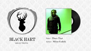 Milan Gudzik - Thats That [BlackHart selections] #techno