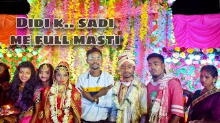 Didi k sadi me full masti //Nagpuri vlog //2022