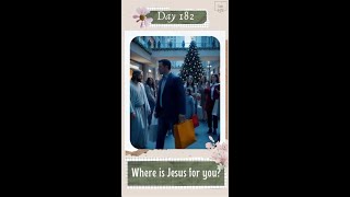 DAY 182 - WHERE IS JESUS FOR YOU?