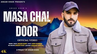 Kashmiri Sad Song 2024 || Masa Chal Door || Ansar Khan Music || Official Video || 4k