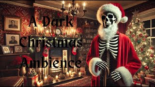 Dark Christmas Ambience!