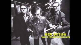 WOW- Dayglow- Track 3- That Was Then, This Is WOW