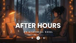 After Hours Lofi ❄️ 2 Hour Smooth Study & Focus Beats