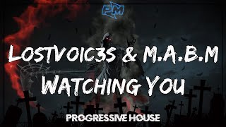 LostVoic3s & M.A.B.M feat. Sophia - Watching You