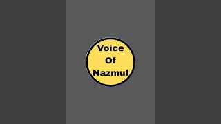 Voice Of Nazmul is live