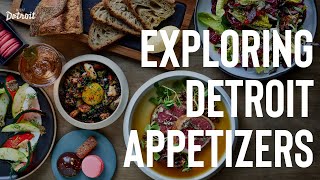 Exploring Detroit Appetizers