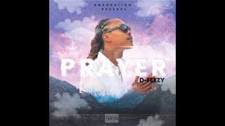 D-Feezy - Prayer (Official music video)