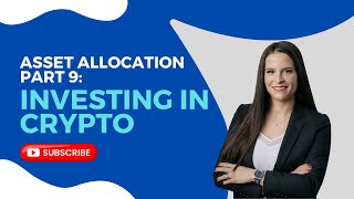 Asset Allocation Part 9 - Why Crypto Might Be the Most Exciting Investment You Can Make