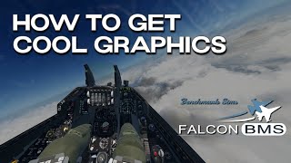 HOW TO GET COOL GRAPHICS IN FALCON BMS