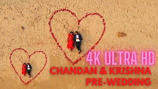 || Chandan & Krishna || Best Pre wedding in 4k Ultra HD ||