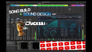 Song Build + Sound Design Using Ducker!