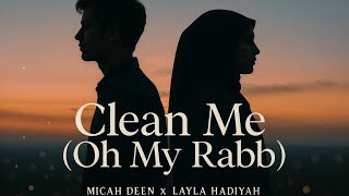 Clean Me (Oh My Rabb) – Tawbah Anthem 2025 | Muslim Pop Song 🎧