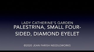 Palestrina, Small Four Sided, Diamond Eyelet / Lady Catherine