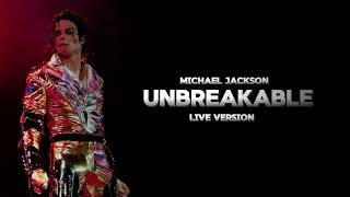 Unbreakable Fanmade Live Version - Michael Jackson