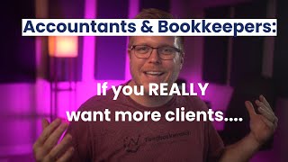 4 CORE HABITS to Get Accounting Clients, Bookkeeping Clients, Tax Clients & CPA Clients