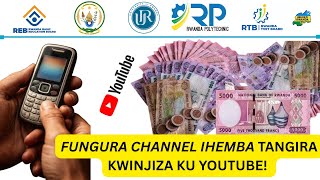NIGUTE WAFUNGURA YOUTUBE CHANNEL IHEMBA KURI TELEPHONE 📱💰 (Winjiza Amafaranga)