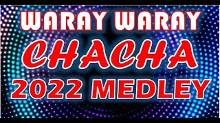 WARAY WARAY CHACHA 2022 MEDLEY | WARAY MUSIC