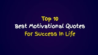 10 Best Positive Life Quotes || Inspirational Quotes || Daily Life Quotes