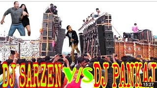 Dj Sarzen vs Pankaj Competition || Win Sarzen ||
