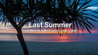 Tokyo Machine & Weird Genius - Last Summer (feat. Lights)