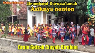 ~asiknya drumband darussalamah bram getrak ciuyah cirebon