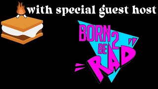 Smores Indoors Live: with special host Born2BeRad
