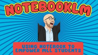 New Feature: NotebookLM to Empower MLL Students