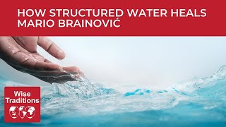 How To Heal & Restructure Your Water...So It Can Heal You With Mario Brainović