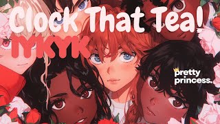 CLOCK THAT TEA! PRETTY PRINCESS IYKYK |