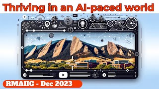 Thriving in an AI paced world - RMAIIG Dec, 2023