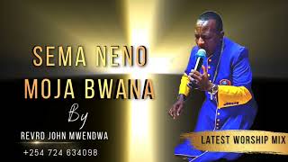 LATEST WORSHIP SEMA NENO BY REV JOHN MWENDWA.