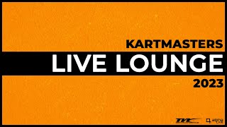 Kartmasters 2023 | Live Lounge Interviews