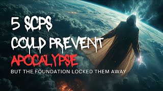5 SCPs That Could Prevent the Apocalypse – But The Foundation Locked Them Away