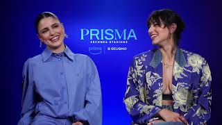 Prisma 2: Chiara Bordi e Caterina Forza sul successo della serie: "I sudamericani ci amano"