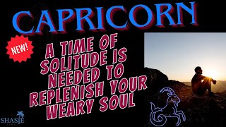 Capricorn Tarot | A TIME of SOLITUDE is NEEDED to REPLENISH your WEARY SOUL! 🧘‍♀️ | Tarot reading 