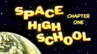 SPACE HIGH SCHOOL - Chapter One  (1978) [Original Edit]