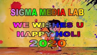 SIGMA MEDIA LAB WISH U HAPPY HOLI 2020